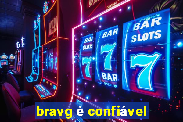 bravg é confiável